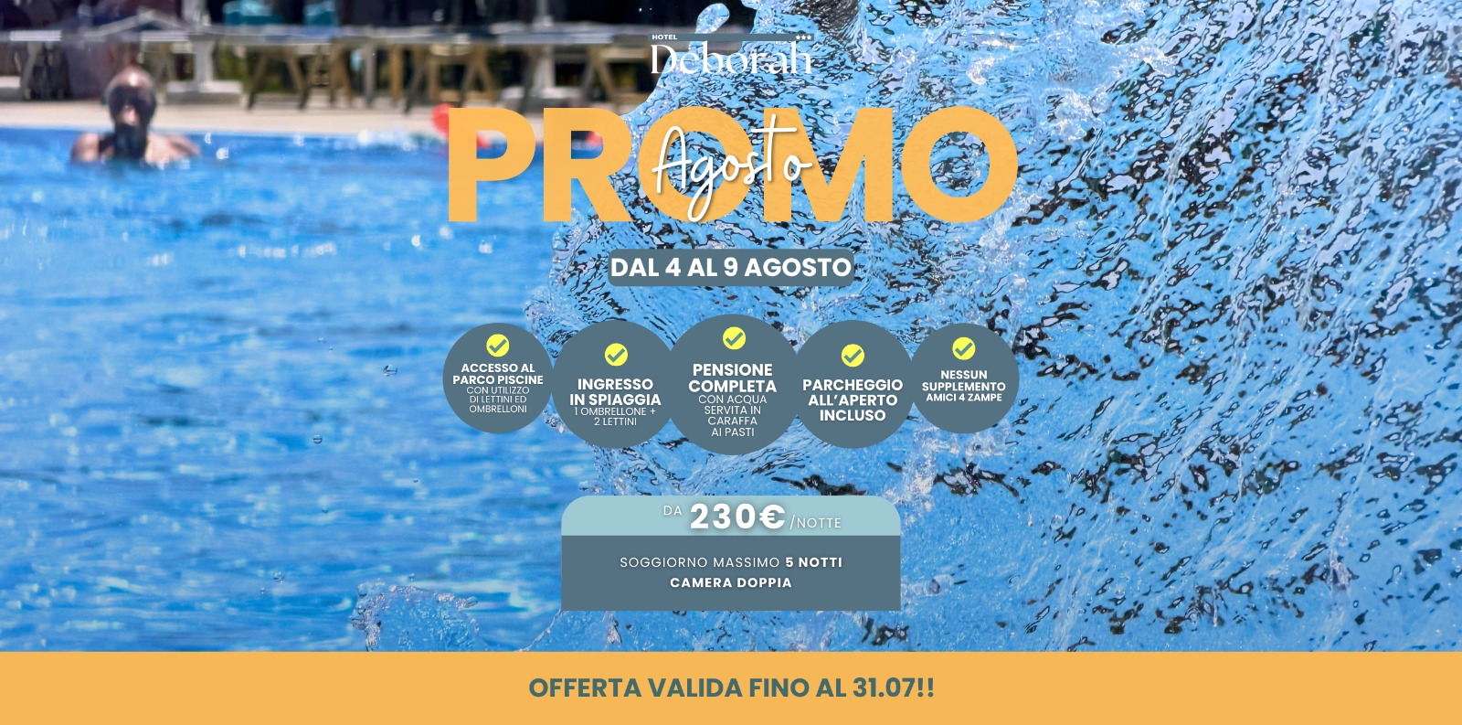 Promo Agosto - Dal 4 al 9 Agosto 🌊